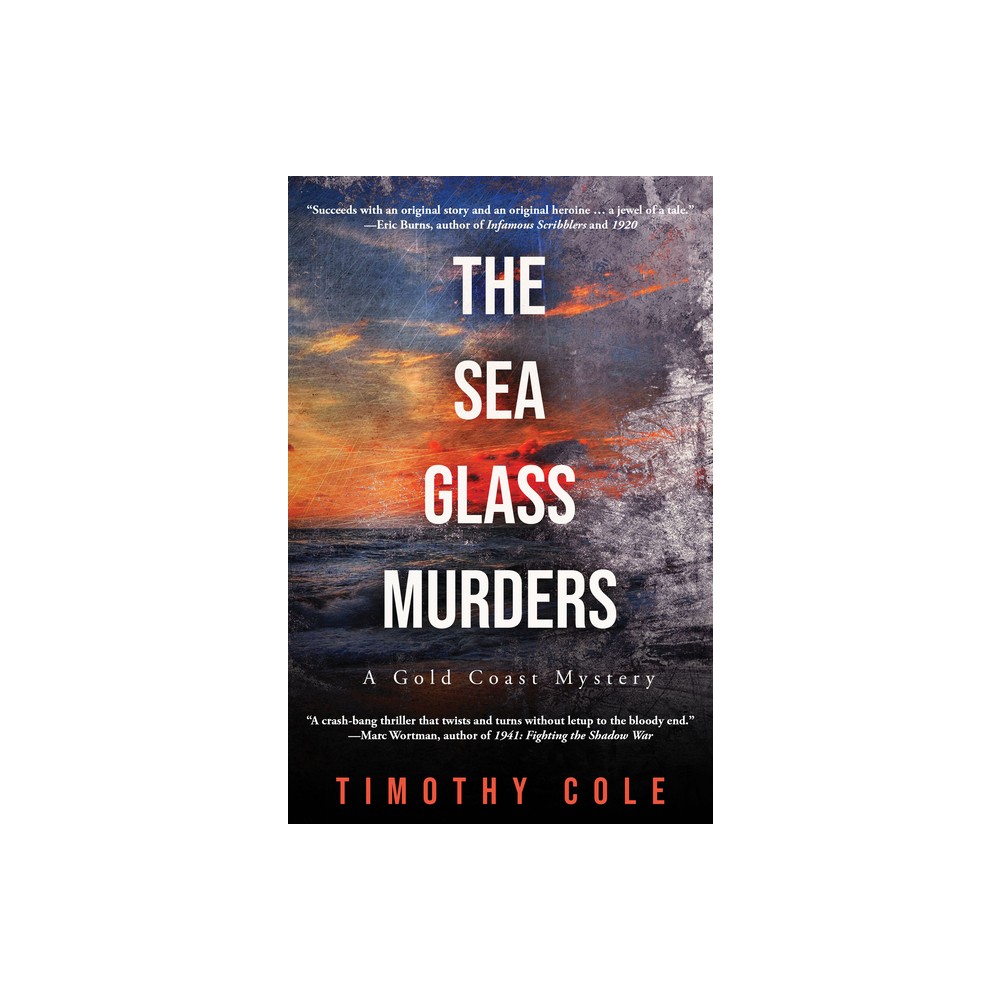 The Sea Glass Murders - (A Gold Coast Mystery) by Timothy Cole (Paperback)