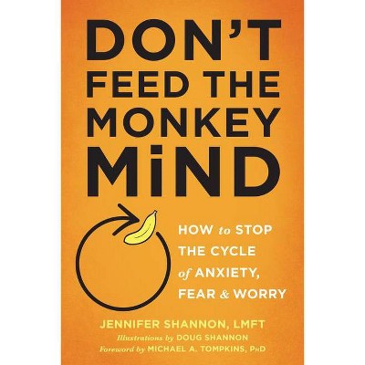 Don't Feed the Monkey Mind - by  Jennifer Shannon (Paperback)