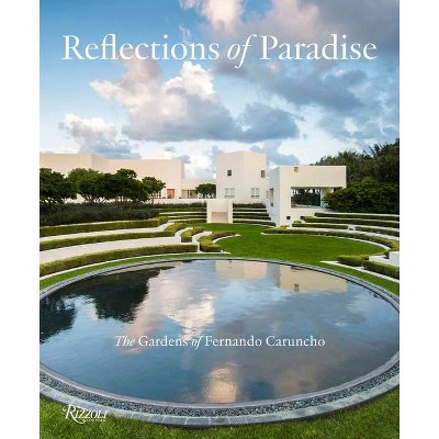 Reflections of Paradise: The Gardens of Fernando Caruncho - by  Gordon Taylor (Hardcover)