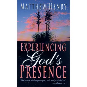 Experiencing God's Presence - by  Matthew Henry (Paperback) - 1 of 1