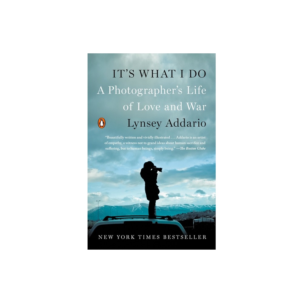 Its What I Do - by Lynsey Addario (Paperback)