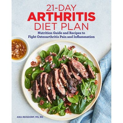 21-Day Arthritis Diet Plan - by  Ana Reisdorf (Paperback)