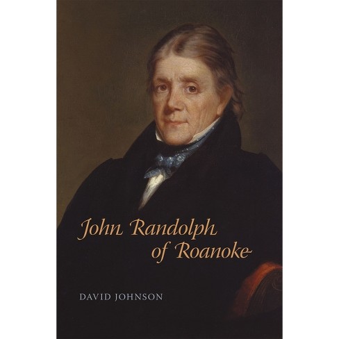 John Randolph of Roanoke - (Southern Biography) by David Johnson - image 1 of 1