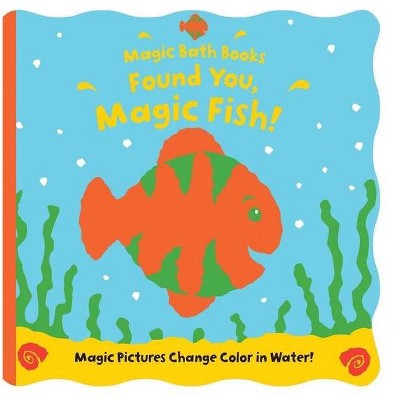 Found You, Magic Fish! - (Magic Bath Books) by  Moira Butterfield (Novelty Book)