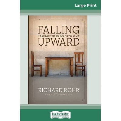 Falling Upward - Large Print by  Richard Rohr (Paperback)