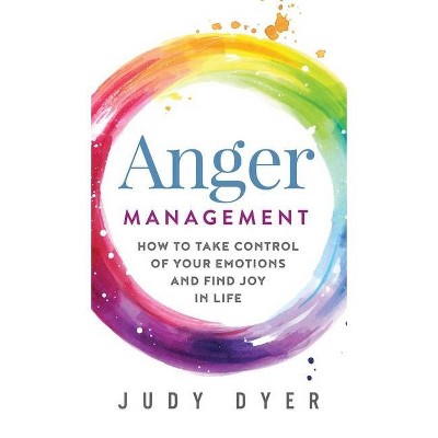 Anger Management - by  Judy Dyer (Hardcover)