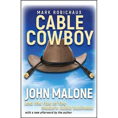 Cable Cowboy - by  Mark Robichaux & Robichaux (Paperback)