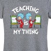 Women's - Dr. Seuss - Teaching Is My Thing Short Sleeve Graphic T-Shirt - 2 of 4