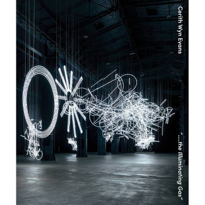 Cerith Wyn Evans: The Illuminating Gas - by  Roberta Tenconi & Vicente Todolí (Hardcover)