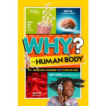 The Human Body - (Why?) by  National Geographic Kids (Paperback)