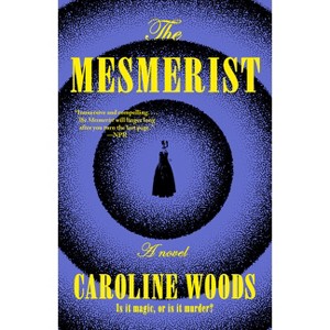The Mesmerist - by Caroline Woods - 1 of 1