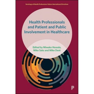 Health Professionals and Patient and Public Involvement in Healthcare - (Hardcover) - 1 of 1
