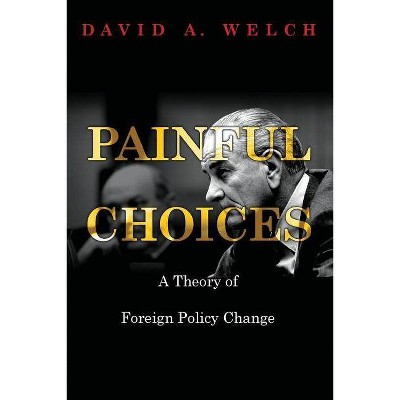 Painful Choices - by  David a Welch (Paperback)