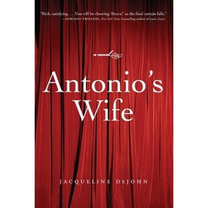 Antonio's Wife - by  Jacqueline DeJohn (Paperback) - 1 of 1