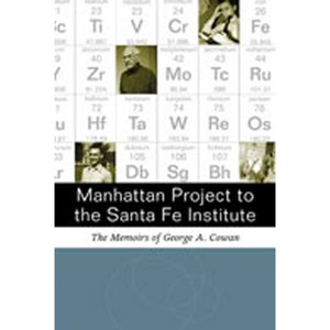 Manhattan Project to Santa Fe Institute - by  George A Cowan (Hardcover) - 1 of 1