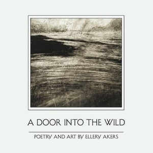 A Door Into the Wild - by  Ellery Akers (Paperback) - 1 of 1