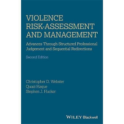 Violence Risk 2e - 2nd Edition by  Christopher D Webster & Quazi Haque & Stephen J Hucker (Paperback)