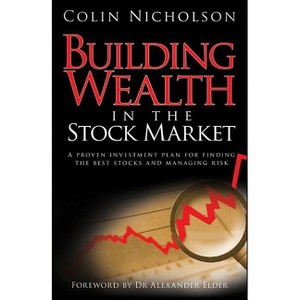 Building Wealth in the Stock Market - by  Colin Nicholson (Hardcover) - 1 of 1