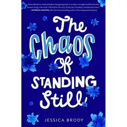The Chaos of Standing Still - by Jessica Brody