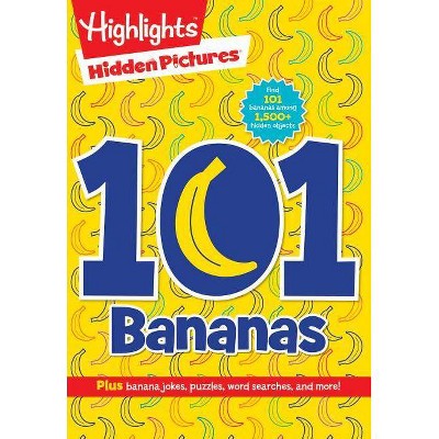 101 Bananas - (Highlights Hidden Pictures 101 Activity Books) (Paperback)