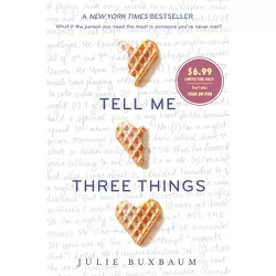 Tell Me Three Things - by  Julie Buxbaum (Paperback)