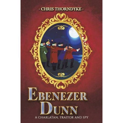 Ebenezer Dunn - by  Chris Thorndyke (Paperback)