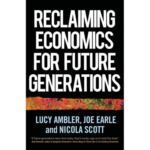 Reclaiming Economics For Future Generations - (manchester