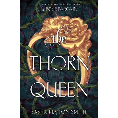 The Thorn Queen Deluxe Limited Edition - (Rose Bargain) by  Sasha Peyton Smith (Hardcover)