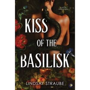 Kiss of the Basilisk (Standard Edition) - (Split or Swallow) by  Lindsay Straube (Paperback) - 1 of 1