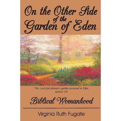 On the Other Side of the Garden of Eden - by  Virginia Ruth Fugate (Paperback)