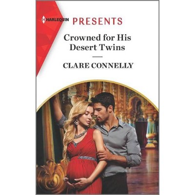 Crowned for His Desert Twins - by  Clare Connelly (Paperback)