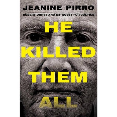 He Killed Them All - by  Jeanine Pirro (Hardcover)
