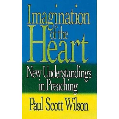 Imagination of the Heart - by  Paul Scott Wilson (Paperback)