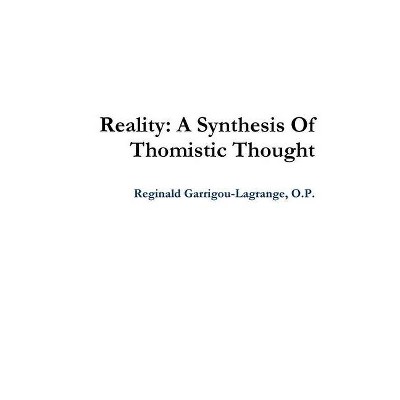 Reality - by  O P Reginald Garrigou-Lagrange (Paperback)