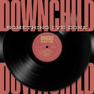 Downchild - Something I've Done (CD) - 1 of 1