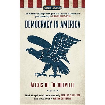  Democracy in America - (Signet Classics) by  Alexis De Tocqueville (Paperback) 