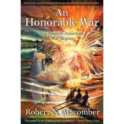 An Honorable War - by  Robert N Macomber (Paperback)