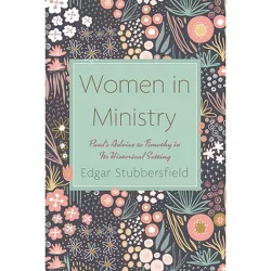 Women in Ministry - by  Edgar Stubbersfield (Paperback)