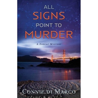 All Signs Point to Murder - (Zodiac Mystery) 2nd Edition by  Connie Di Marco (Paperback)