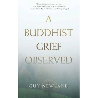 A Buddhist Grief Observed - by  Guy Newland (Paperback)