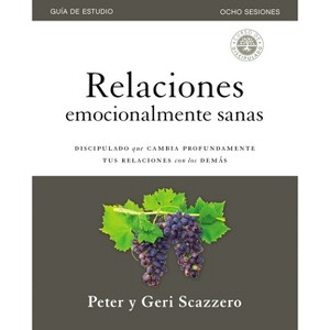 Relaciones Emocionalmente Sanas - Guía de Estudio - by  Peter Scazzero & Geri Scazzero (Paperback) - 1 of 1
