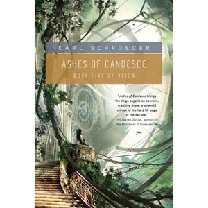 Ashes of Candesce - (Virga) by  Karl Schroeder (Paperback) - 1 of 1