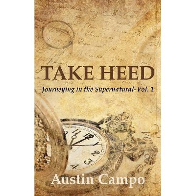 Take Heed - by  Austin Campo (Paperback)