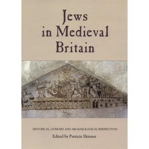 Jews in Medieval Britain - by  Patricia Skinner (Paperback) - 1 of 1