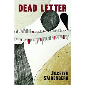 Dead Letter - by  Jocelyn Saidenberg (Paperback) - 1 of 1
