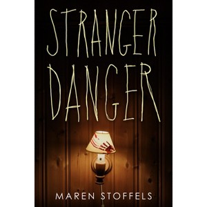 Stranger Danger - by  Maren Stoffels (Paperback) - 1 of 1