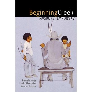 Beginning Creek - by  Pamela Innes & Linda Alexander & Bertha Tilkens (Mixed Media Product) - 1 of 1
