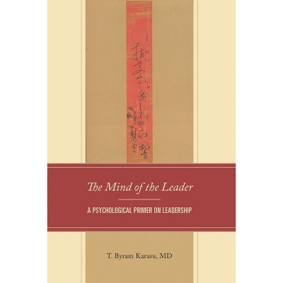 In the Mind of the Leader - by  T Byram Karasu (Paperback)