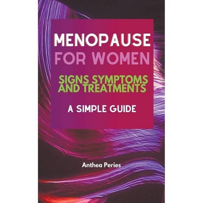 Menopause For Women - by  Anthea Peries (Paperback)