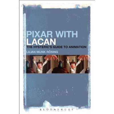 Pixar with Lacan - by  Lilian Munk Rösing (Hardcover)